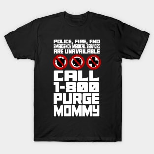 Purge Mommy's Emergency Hotline T-Shirt